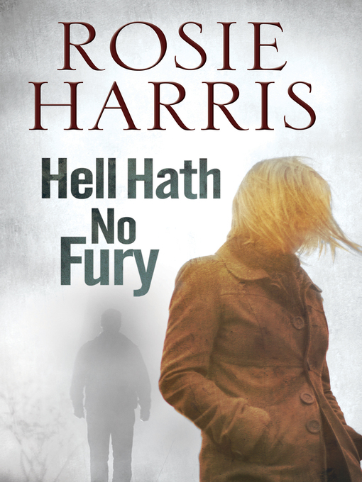 Title details for Hell Hath No Fury by Rosie Harris - Available